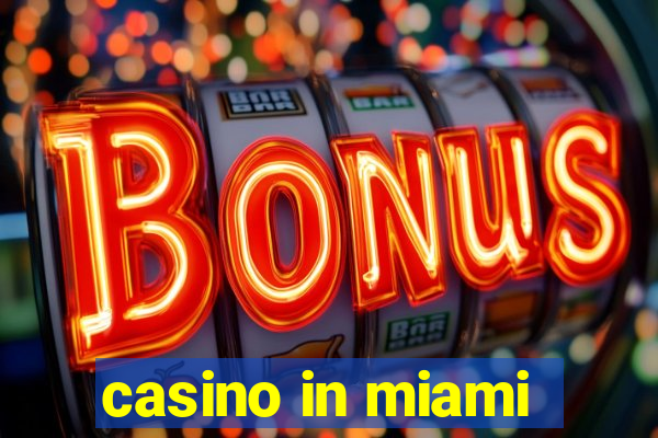 casino in miami