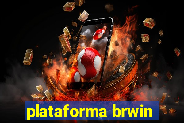 plataforma brwin