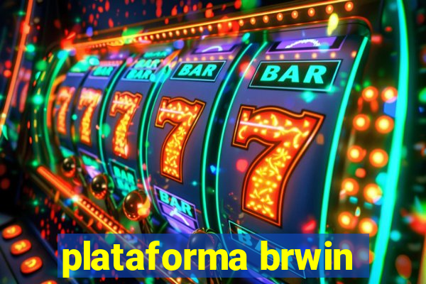 plataforma brwin