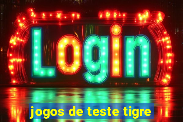 jogos de teste tigre