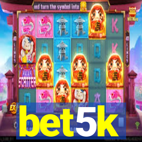 bet5k