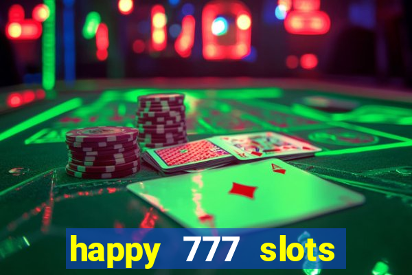 happy 777 slots paga mesmo