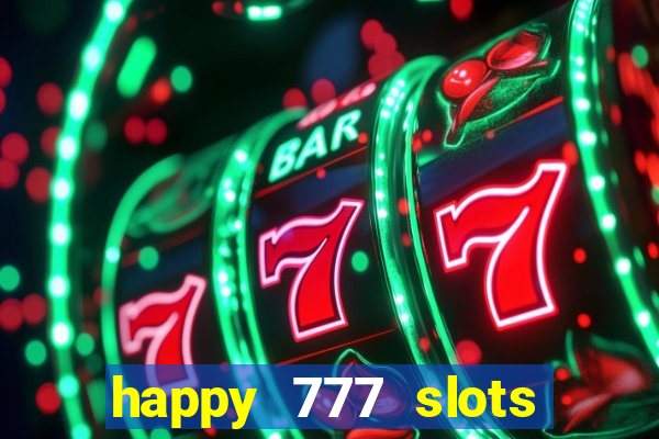 happy 777 slots paga mesmo