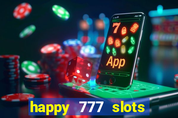 happy 777 slots paga mesmo