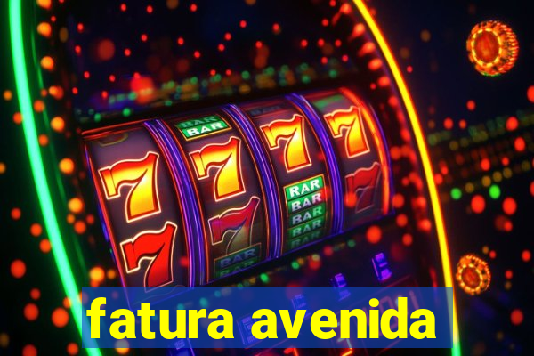 fatura avenida