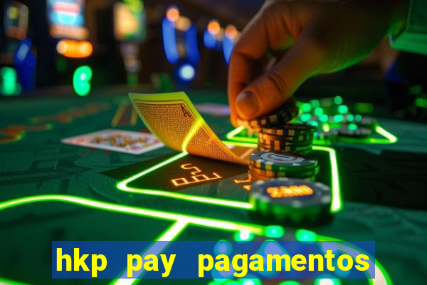 hkp pay pagamentos ltda jogo do tigre