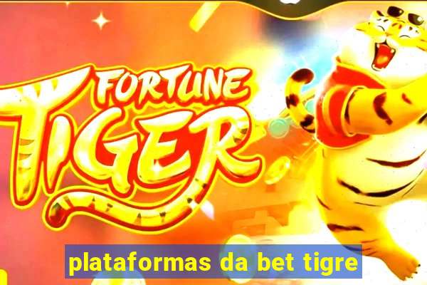 plataformas da bet tigre