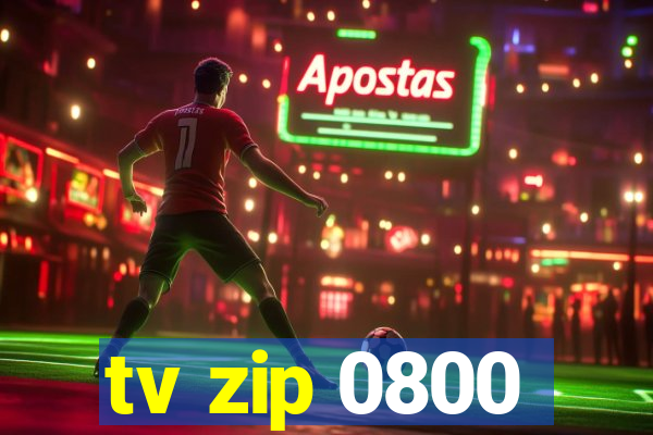 tv zip 0800