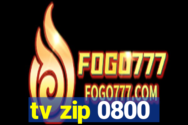 tv zip 0800