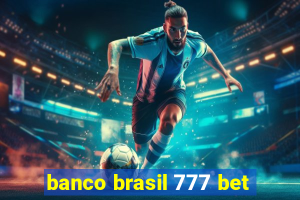 banco brasil 777 bet