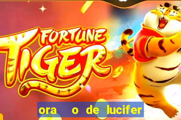 ora  o de lucifer para ganhar na mega sena