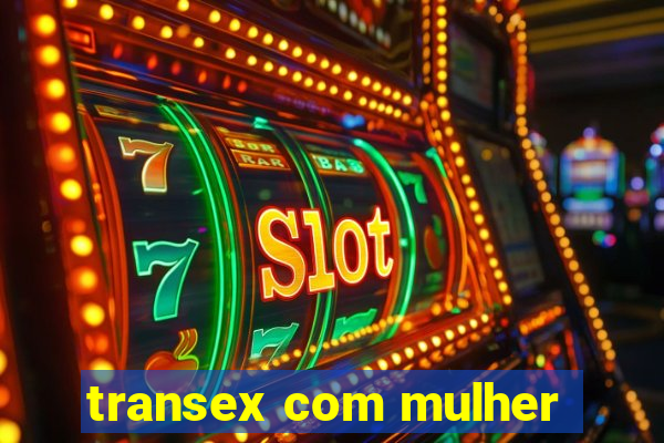 transex com mulher