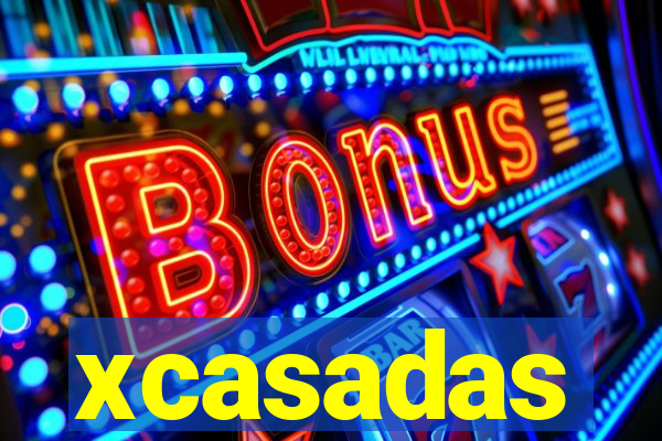 xcasadas