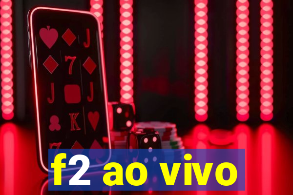 f2 ao vivo