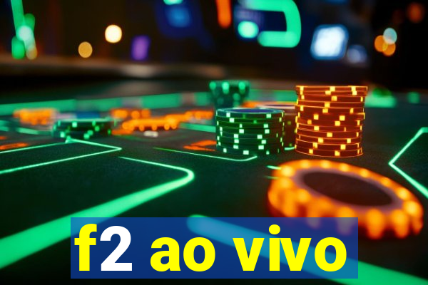 f2 ao vivo