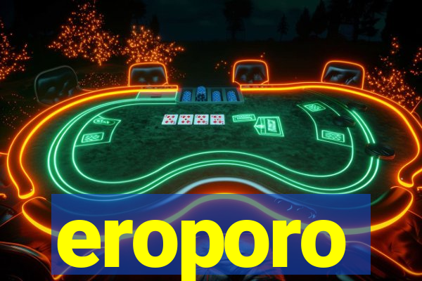 eroporo