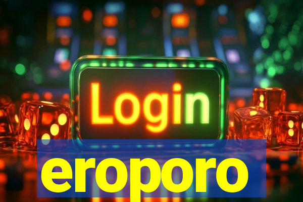 eroporo