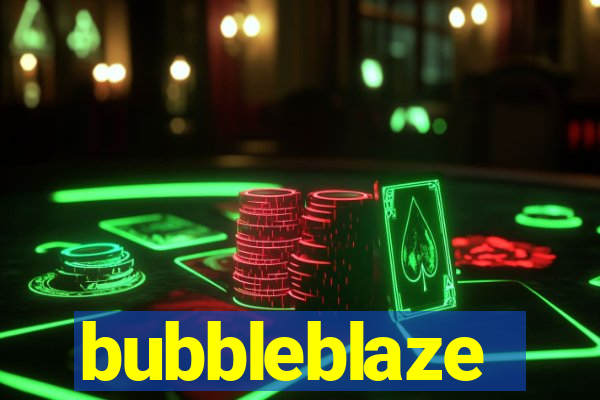 bubbleblaze