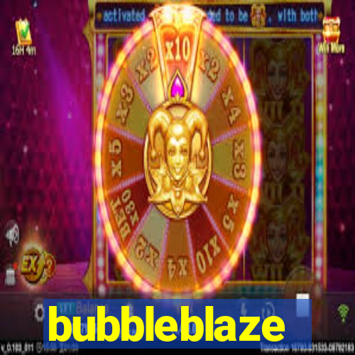 bubbleblaze