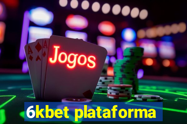 6kbet plataforma