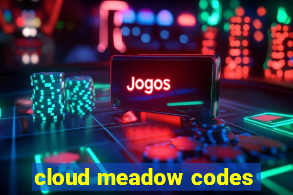 cloud meadow codes