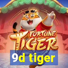 9d tiger