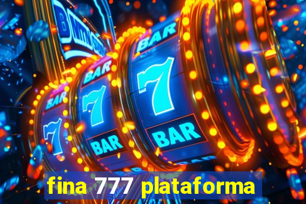 fina 777 plataforma