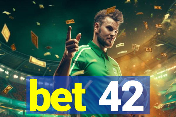 bet 42