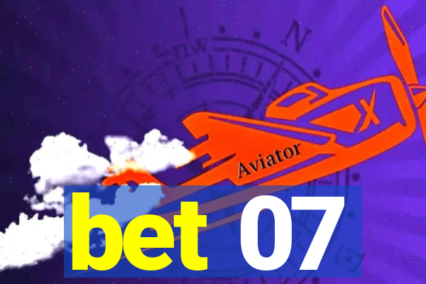 bet 07