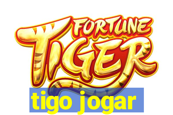 tigo jogar