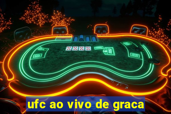 ufc ao vivo de graca