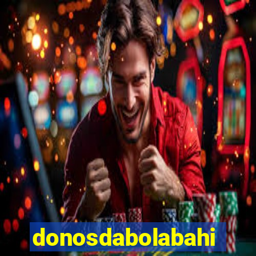 donosdabolabahia