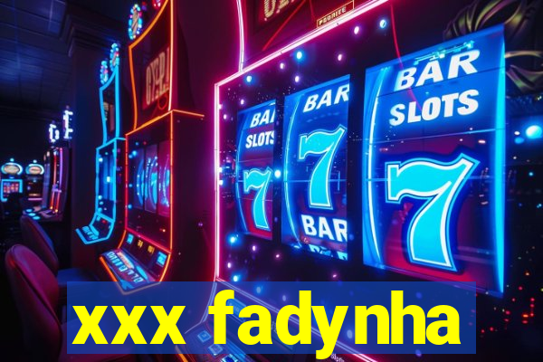 xxx fadynha