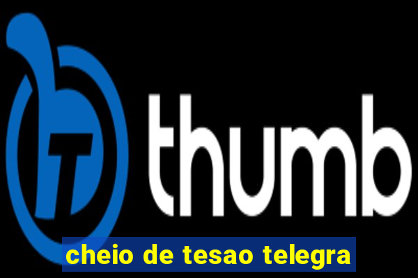 cheio de tesao telegra