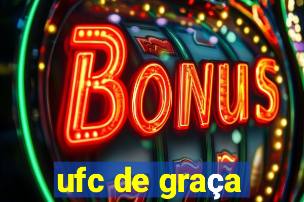 ufc de graça