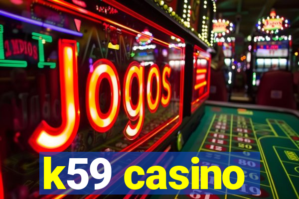 k59 casino