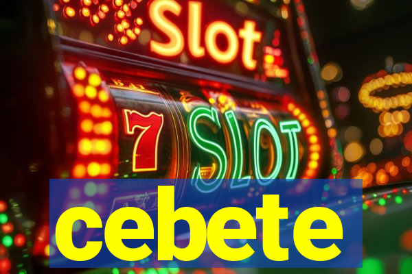 cebete