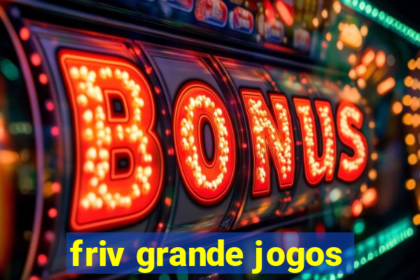 friv grande jogos