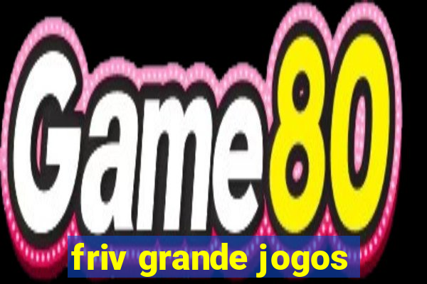 friv grande jogos