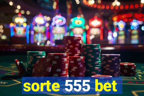 sorte 555 bet