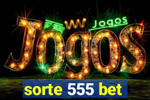 sorte 555 bet