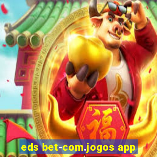 eds bet-com.jogos app