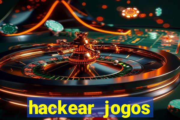 hackear jogos dinheiro infinito