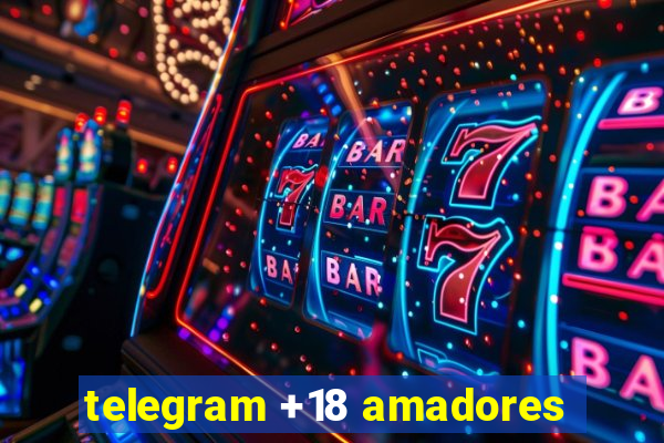 telegram +18 amadores