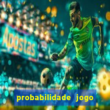 probabilidade jogo de futebol