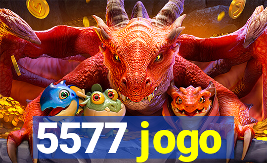 5577 jogo