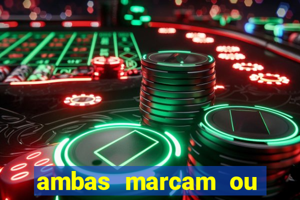 ambas marcam ou mais de 2.5 bet365