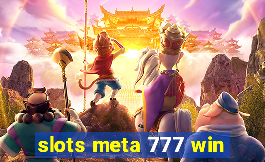 slots meta 777 win