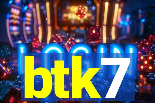 btk7