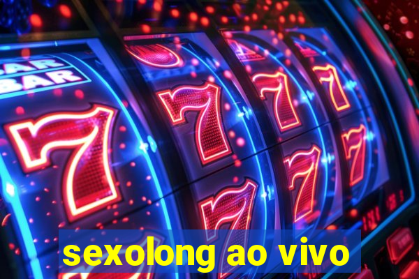 sexolong ao vivo